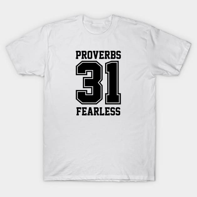 Proverbs 31 Fearless. Christian Shirts, Hoodies, and gifts T-Shirt by ChristianLifeApparel